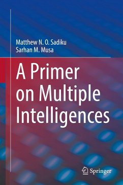 A Primer on Multiple Intelligences (eBook, PDF) - Sadiku, Matthew N. O.; Musa, Sarhan M.