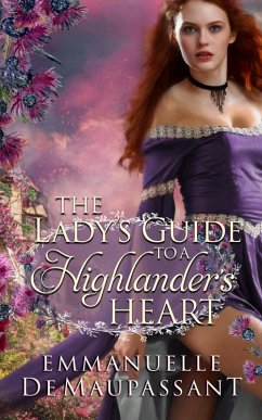 The Lady's Guide to a Highlander's Heart : an 'enemies to lovers' historical romance (eBook, ePUB) - de Maupassant, Emmanuelle