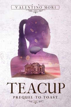 Cover Teacup: Prequel to Toast (eBook, ePUB)