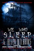We Who Sleep (Three Ghosts in the Machine, #3) (eBook, ePUB) We Who Sleep (Three Ghosts in the Machine, #3) (eBook, ePUB)