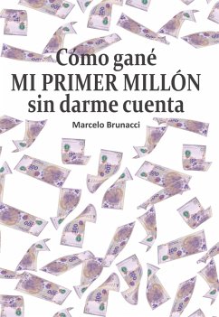 Cover Cómo gané mi primer millón sin darme cuenta (eBook, ePUB)