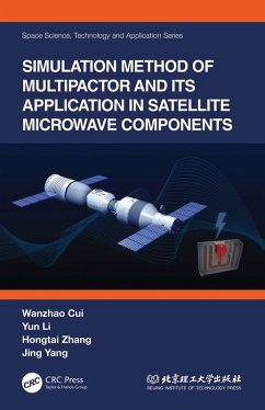 Simulation Method of Multipactor and Its Application in Satellite Microwave Components (eBook, PDF) - Cui, Wanzhao; Li, Yun; Zhang, Hongtai; Yang, Jing