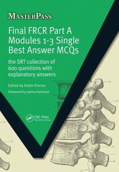 Final FRCR Part A Modules 1-3 Single Best Answer MCQS (eBook, ePUB) - Proctor, Robin