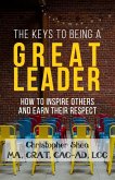 The Keys to Being a Great Leader (eBook, ePUB)
