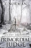 Primordial Judge (Ascent Archives) (eBook, ePUB)