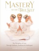 Mastery of the True Self (eBook, ePUB)