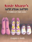 Susie Sharp's Super Special Slippers (eBook, ePUB) Susie Sharp's Super Special Slippers (eBook, ePUB)