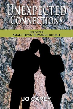 Unexpected Connections (Feldspar Small Town Romance, #4) (eBook, ePUB) - Carey, Jo