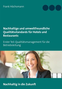 Nachhaltige und umweltfreundliche Qualitätsstandards für Hotels und Restaurants - Höchsmann, Frank