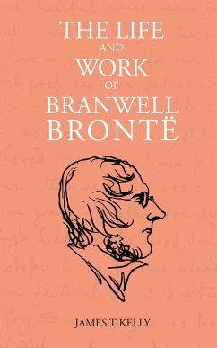 Cover The Life and Work of Branwell Brontë (eBook, ePUB)