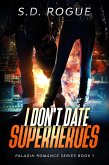 I Don't Date Superheroes (Paladin Romance) (eBook, ePUB)
