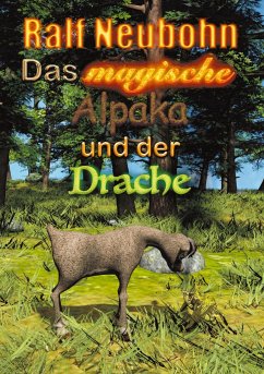 Das magische Alpaka und der Drache - Neubohn, Ralf