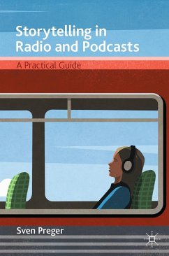 Storytelling in Radio and Podcasts (eBook, PDF) - Preger, Sven