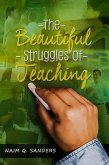 The Beautiful Struggles Of Teaching (eBook, ePUB)