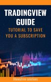 Tradingview Guide: Tutorial To Save You a Subscription (2023) (eBook, ePUB)