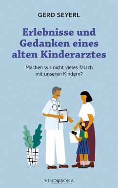 Erlebnisse und Gedanken eines alten Kinderarztes (eBook, ePUB)