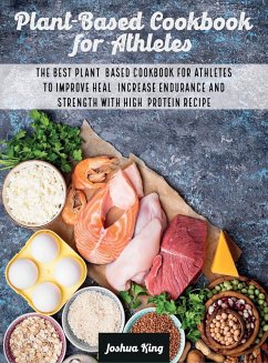 Plant-Based Cookbook for Athletes - King, Joshua