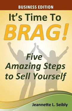 It's Time to Brag! Business Edition - Seibly, Jeannette