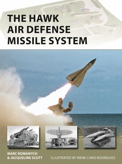 The HAWK Air Defense Missile System - Romanych, Marc; Scott, Jacqueline