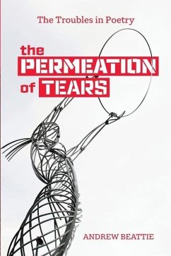 The Permeation of Tears: The Troubles in Poetry - Beattie, Andrew
