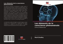 Les éléments de la conscience phénoménale - Bradley, Mark