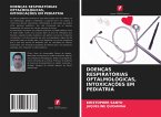 DOENÇAS RESPIRATÓRIAS OFTALMOLÓGICAS, INTOXICAÇÕES EM PEDIATRIA