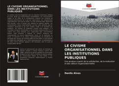 LE CIVISME ORGANISATIONNEL DANS LES INSTITUTIONS PUBLIQUES - Alves, Danilo