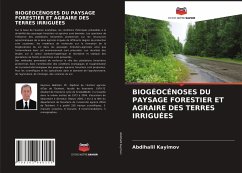 BIOGÉOCÉNOSES DU PAYSAGE FORESTIER ET AGRAIRE DES TERRES IRRIGUÉES - Kayimov, Abdihalil