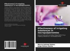 Effectiveness of irrigating substances in necropulpectomies - Galindo Santos, Marcia;Gómez García, Jorge
