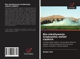 Bio-rekultywacja ¿rodowiska metali ci¿¿kich