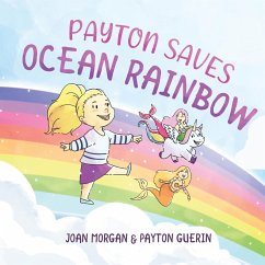 Payton Saves Ocean Rainbow - Morgan, Joan; Guerin, Payton