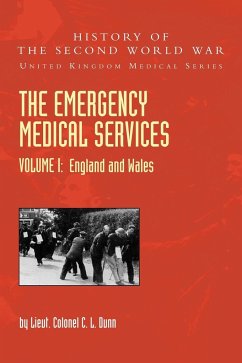 THE EMERGENCY MEDICAL SERVICES Volume 1 England and Wales - Dunn, Lieut. Colonel C. L.