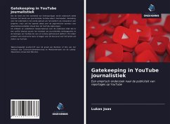 Gatekeeping in YouTube journalistiek - Joas, Lukas
