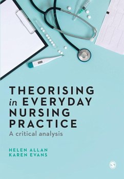 Theorising in Everyday Nursing Practice - Allan, Helen; Evans, Karen