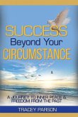 Success Beyond Your Circumstance