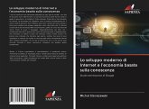 Lo sviluppo moderno di Internet e l'economia basata sulla conoscenza Lo sviluppo moderno di Internet e l'economia basata sulla conoscenza