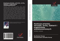 Ewolucja prionów, wirusów, archy, bakterii i organizmów wielokomórkowych - Kurup, Ravikumar; Achutha Kurup, Parameswara