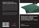 W¿a¿ciwo¿ci dielektryczne kompozytu matrycy aluminiowej (LM25) wzmocnionego SiC i Al2O3