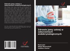 Zdrowie jamy ustnej w zaburzeniach endokrynologicznych - Jain, Romi; Bhanushali, Nikhil; Kumar, Vaibhav