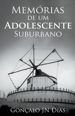 Memórias de um Adolescente Suburbano (pt-pt) - Dias, Gonçalo Jn