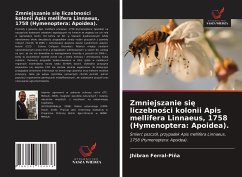 Zmniejszanie si¿ liczebno¿ci kolonii Apis mellifera Linnaeus, 1758 (Hymenoptera: Apoidea). - Ferral-Piña, Jhibran