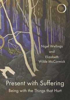 Present with Suffering - Wellings, Nigel; Wilde McCormick, Elizabeth
