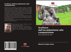 Scultura: dall'accademismo alla composizione - Rojas Hess, Mauricio