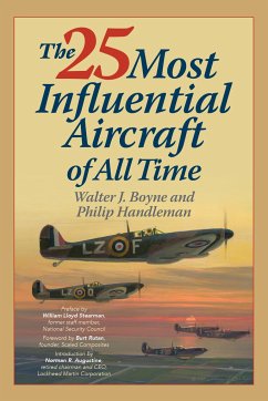 The 25 Most Influential Aircraft of All Time - Boyne, Walter; Handleman, Philip