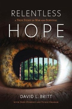 Relentless Hope: A True Story of War and Survival - Britt, David