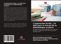 L'expression écrite : un défi pour le travail de la bibliothèque scolaire - Hernández Hernández, Elena;Martínez Isaac, Mariela de los Angeles;Espinosa la Rosa, Ridel