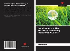 Localitude[s] - The Territory, a Binding Identity in Guyana - Dürr, Jochen