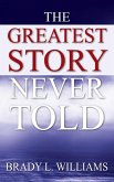 The Greatest Story Never Told