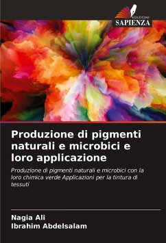 Produzione di pigmenti naturali e microbici e loro applicazione - Ali, Nagia; Abdelsalam, Ibrahim