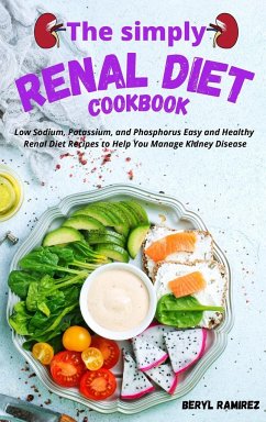The Simply Renal Diet Cookbook - Ramirez, Beryl